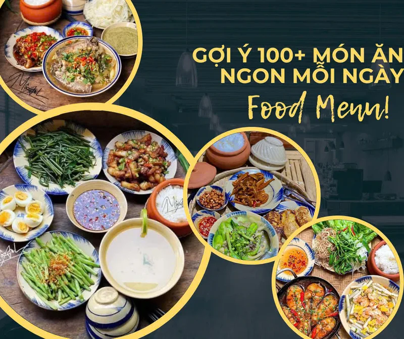 Danh sách món ngon mỗi ngày giúp việc lên thực đơn gia đình trở nên nhanh chóng, tiết kiệm và đa dạng hơn.