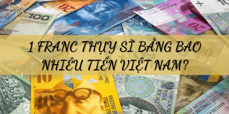 So sánh nhiều nguồn giúp người đổi tiền có cái nhìn chính xác hơn về tỷ giá CHF/VND